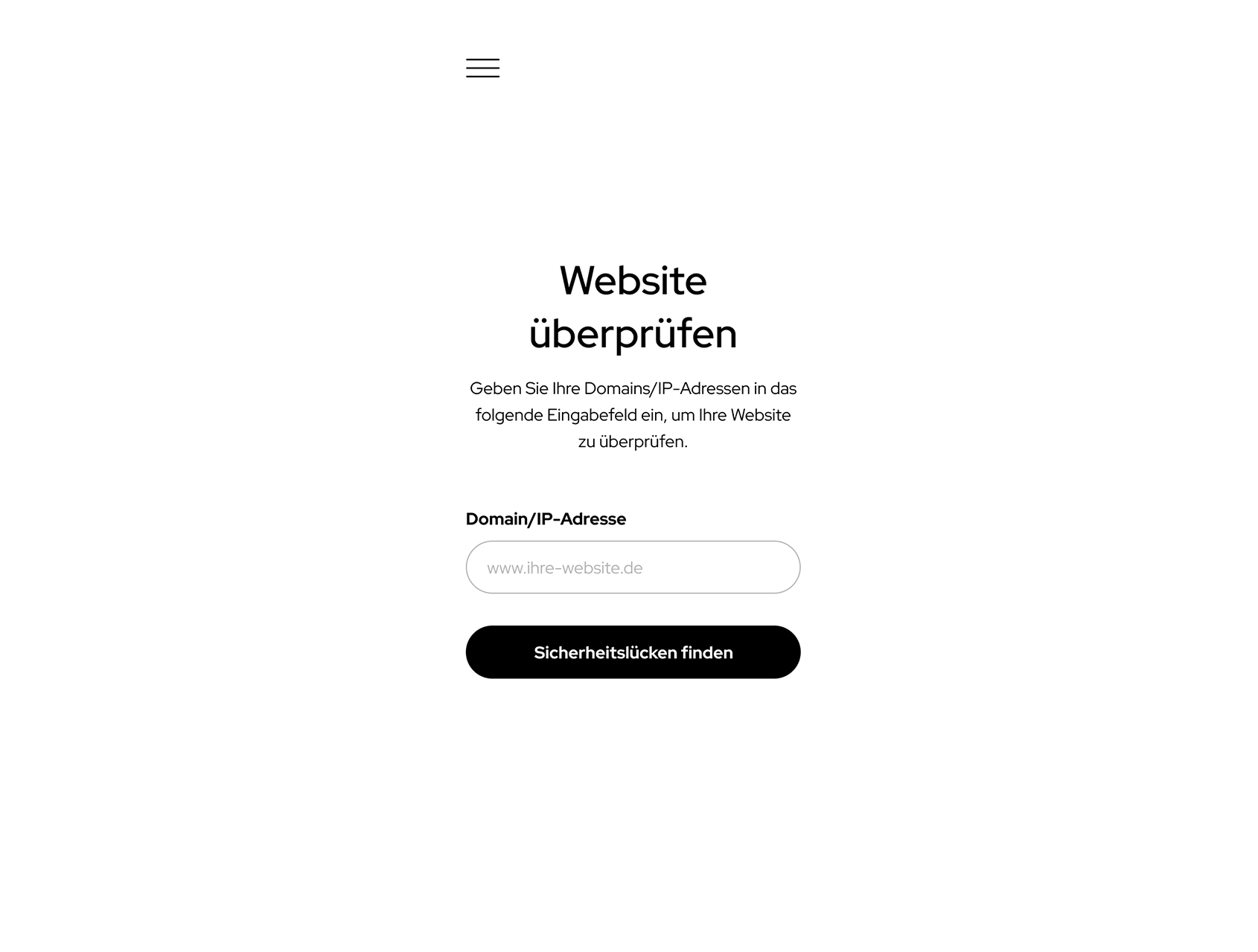 Überprüfe jetzt deine Website auf potenzielle Sicherheitslücken. Gib einfach die Adresse deiner Website in unser Suchfenster ein und klicke auf 'Sicherheitslücken finden'. Entdecke und behebe Schwachstellen schnell und unkompliziert. Mach den ersten Schri